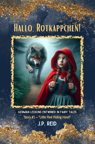 Hallo, Rotkäppchen! book cover — German lessons entwined in a fairy tale, by J.P. Reid