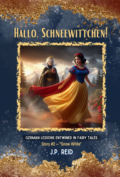 Hallo, Schneewittchen! book cover — German lessons entwined in a fairy tale, by J.P. Reid