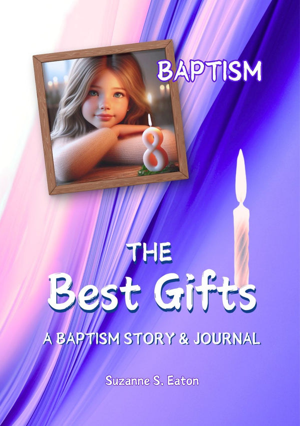 Baptism: The Best Gifts (Girl's Story and Journal) book cover by Suzanne S. Eaton