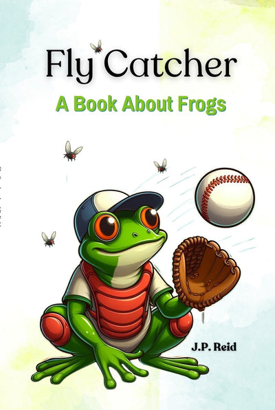 Fly Catcher: A Book About Frogs book cover by J.P. Reid