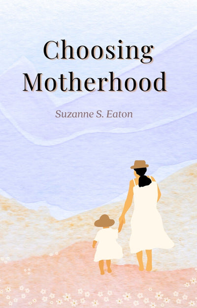 Choosing Motherhood — faith-rooted essays on motherhood book cover